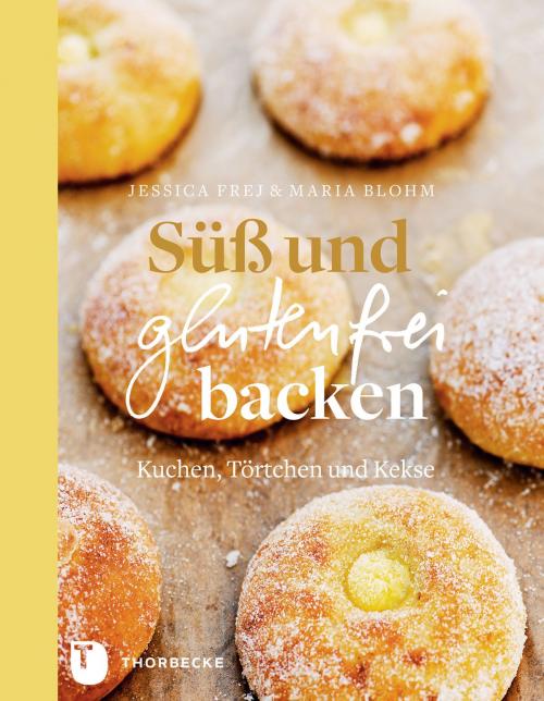 Cover of the book Süß und glutenfrei backen by Jessica Frej, Maria Blohm, Thorbecke