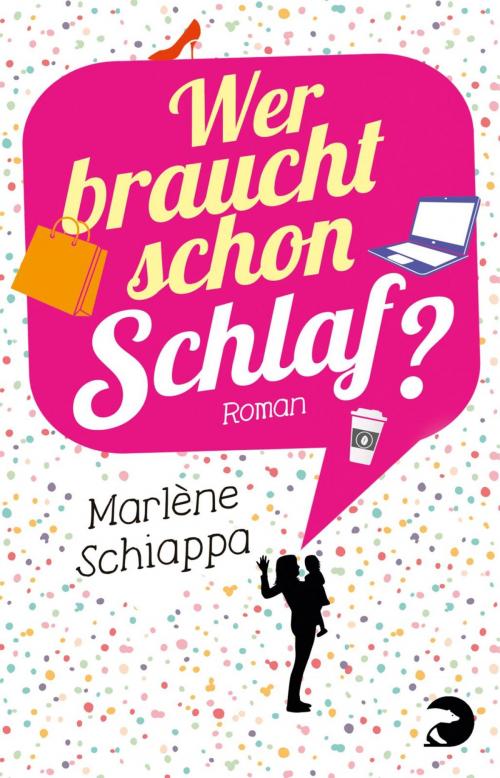 Cover of the book Wer braucht schon Schlaf? by Marlène Schiappa, eBook Berlin Verlag