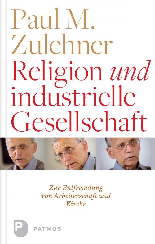 Cover of the book Religion und industrielle Gesellschaft by Paul M. Zulehner, Patmos Verlag