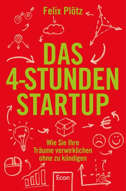 Cover of the book Das 4-Stunden-Startup by Felix Plötz, Ullstein Ebooks