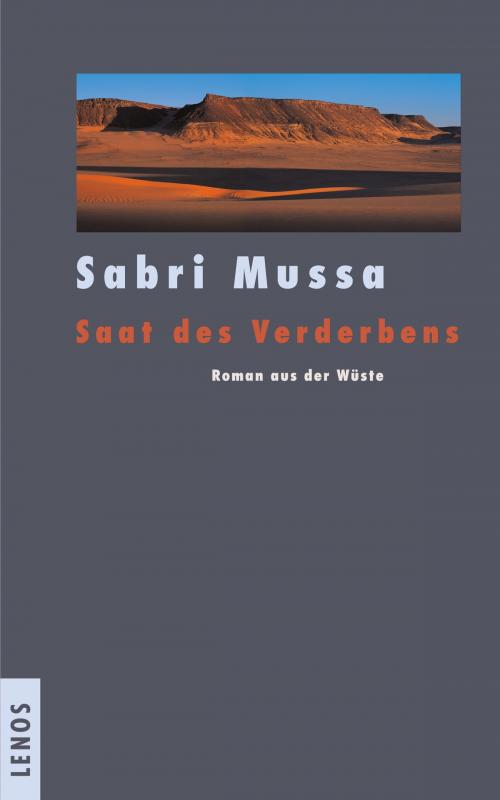 Cover of the book Saat des Verderbens by Sabri Mussa, Lenos Verlag