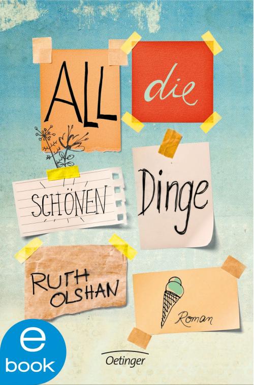 Cover of the book All die schönen Dinge by Ruth Olshan, Verlag Friedrich Oetinger