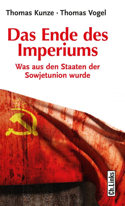 Cover of the book Das Ende des Imperiums by Thomas Kunze, Thomas Vogel, Ch. Links Verlag