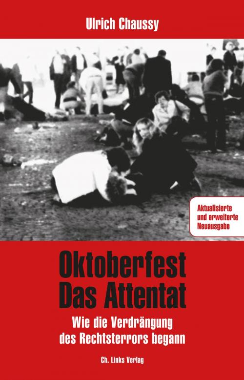 Cover of the book Oktoberfest - Das Attentat by Ulrich Chaussy, Ch. Links Verlag