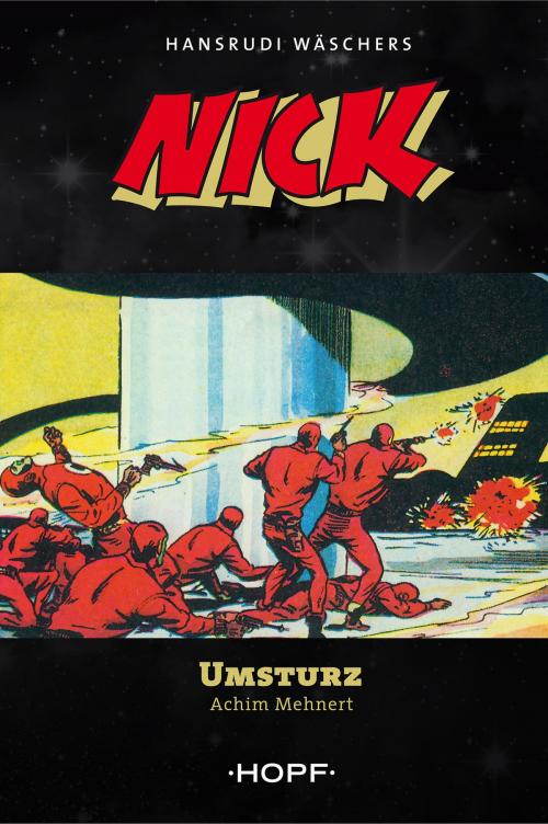 Cover of the book Nick 2: Umsturz by Achim Mehnert, Hansrudi Wäscher, Verlag Peter Hopf