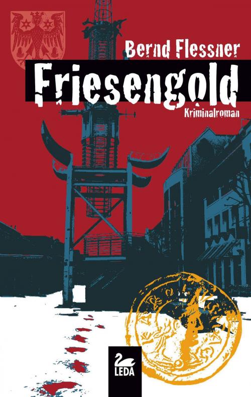 Cover of the book Friesengold: Ostfrieslandkrimi by Bernd Flessner, Leda Verlag