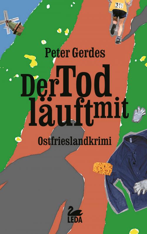 Cover of the book Der Tod läuft mit: Ostfrieslandkrimi by Peter Gerdes, Leda Verlag