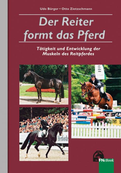 Cover of the book Der Reiter formt das Pferd by Udo Bürger ?, Otto Zietzschmann ?, FNverlag