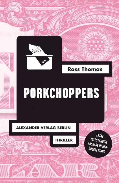 Cover of the book Porkchoppers by Ross Thomas, Alexander Verlag Berlin