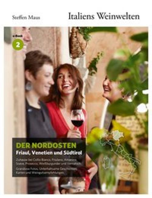 Cover of the book Italiens Weinwelten – Teil 2 by Steffen Maus, Markus Bassler, Verlag Gebrüder Kornmayer