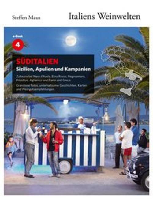 Cover of the book Italiens Weinwelten – Teil 4 by Steffen Maus, Markus Bassler, Verlag Gebrüder Kornmayer