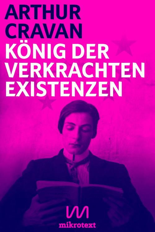 Cover of the book König der verkrachten Existenzen by Arthur Cravan, mikrotext