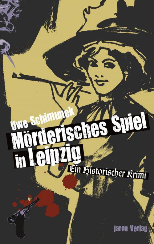 Cover of the book Mörderisches Spiel in Leipzig by Uwe Schimunek, Jaron Verlag
