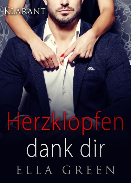 Cover of the book Herzklopfen dank dir. Erotischer Roman by Ella Green, Klarant