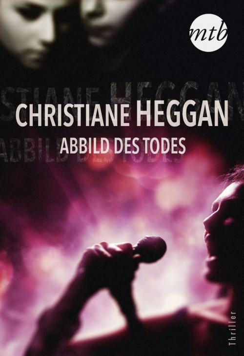 Cover of the book Abbild des Todes by Christiane Heggan, MIRA Taschenbuch