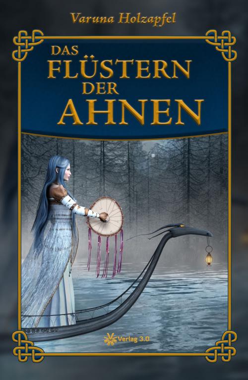 Cover of the book Das Flüstern der Ahnen by Varuna Holzapfel, Verlag 3.0 Zsolt Majsai