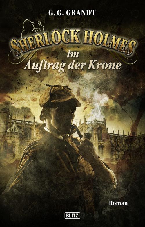 Cover of the book Sherlock Holmes - Neue Fälle 14: Sherlock Holmes im Auftrag der Krone by G.G. Grandt, BLITZ-Verlag