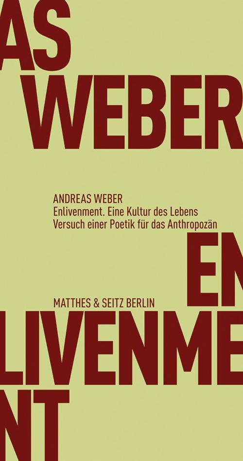 Cover of the book Enlivenment. Eine Kultur des Lebens by Andreas Weber, Matthes & Seitz Berlin Verlag