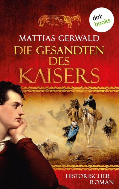 Cover of the book Die Gesandten des Kaisers by Mattias Gerwald, dotbooks GmbH