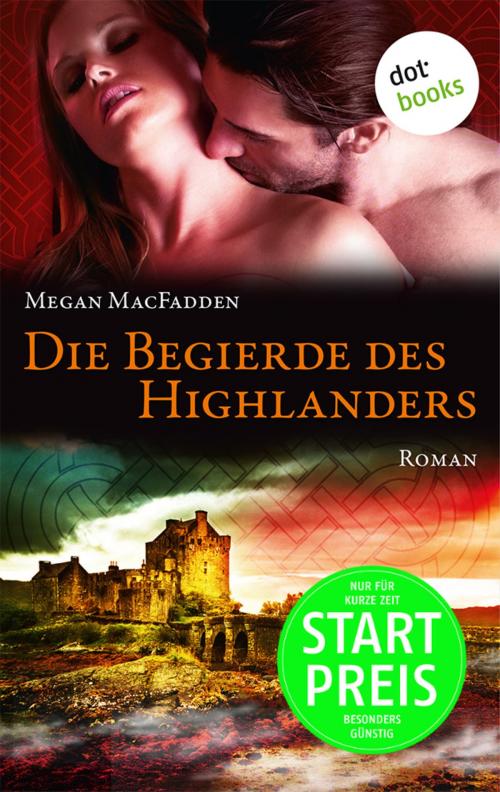 Cover of the book Die Begierde des Highlanders by Megan MacFadden, dotbooks GmbH