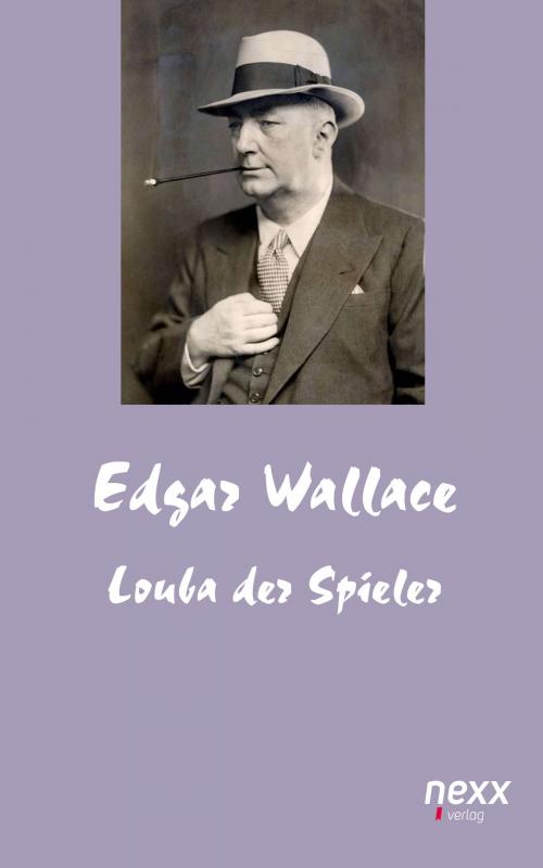 Cover of the book Louba der Spieler by Edgar Wallace, Nexx