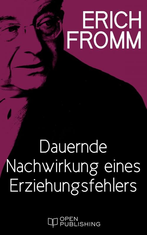 Cover of the book Dauernde Nachwirkung eines Erziehungsfehlers by Erich Fromm, Edition Erich Fromm