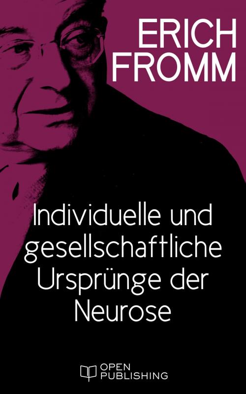 Cover of the book Individuelle und gesellschaftliche Ursprünge der Neurose by Erich Fromm, Edition Erich Fromm