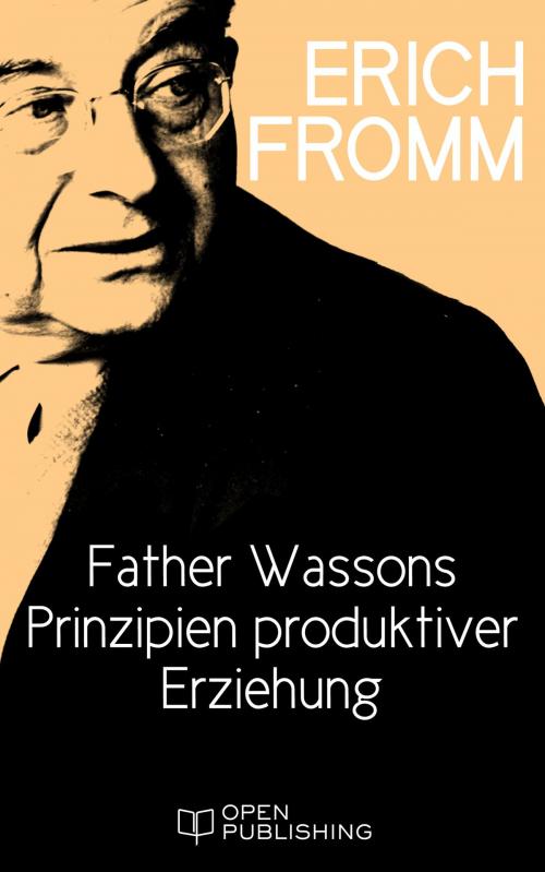Cover of the book Father Wassons Prinzipien produktiver Erziehung by Erich Fromm, Edition Erich Fromm