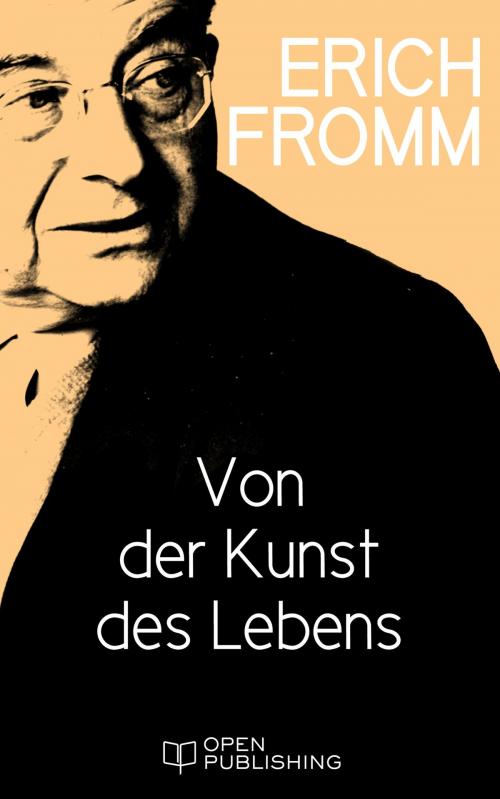 Cover of the book Von der Kunst des Lebens by Erich Fromm, Edition Erich Fromm