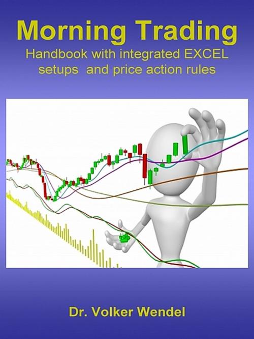 Cover of the book Morning Trading by Dr. Volker Wendel, XinXii-GD Publishing
