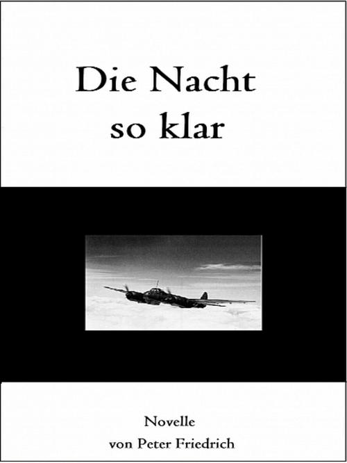Cover of the book Die Nacht so klar by Peter Friedrich, XinXii-GD Publishing