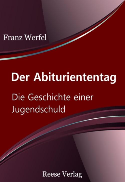 Cover of the book Der Abituriententag by Franz Werfel, Reese Verlag