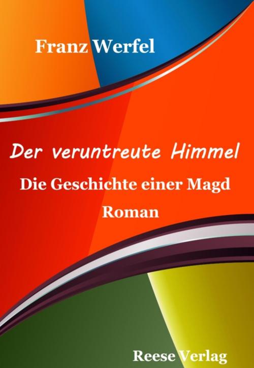 Cover of the book Der veruntreute Himmel by Franz Werfel, Reese Verlag