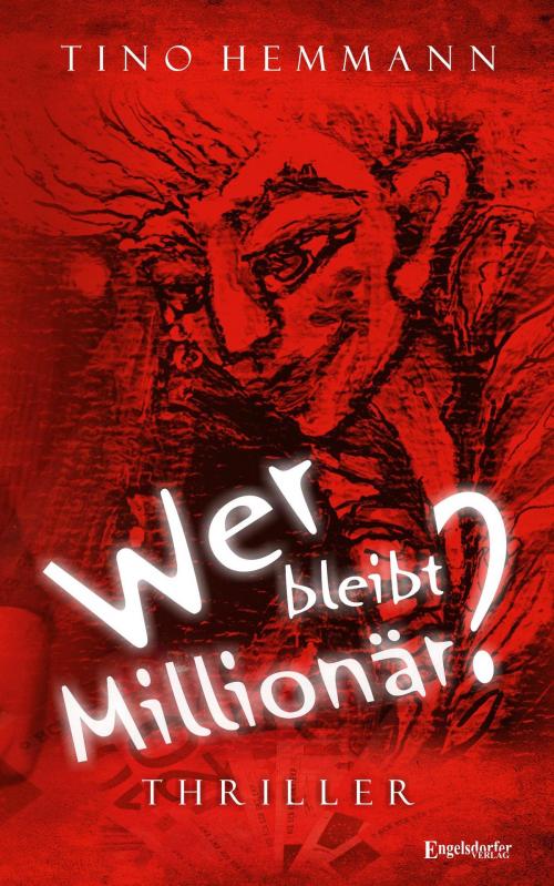 Cover of the book Wer bleibt Millionär? by Tino Hemmann, Engelsdorfer Verlag