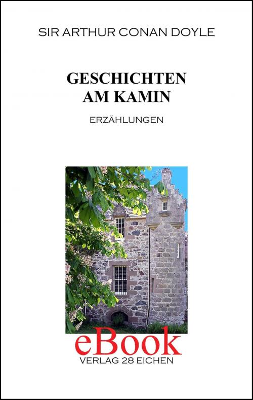 Cover of the book Geschichten am Kamin by Arthur Conan Doyle, Verlag 28 Eichen