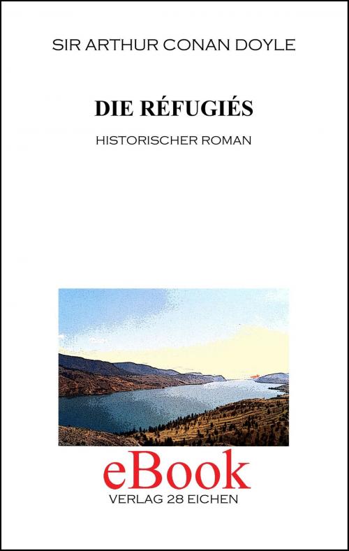 Cover of the book Die Réfugiés by Arthur Conan Doyle, Verlag 28 Eichen