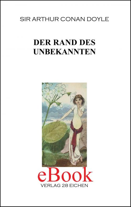 Cover of the book Der Rand des Unbekannten by Arthur Conan Doyle, Verlag 28 Eichen