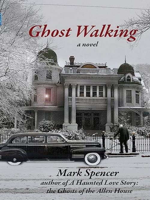 Cover of the book Ghost Walking by Mark Spencer, XinXii-GD Publishing