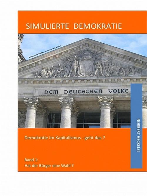 Cover of the book Simulierte Demokratie by Norbert Heckelei, XinXii-GD Publishing