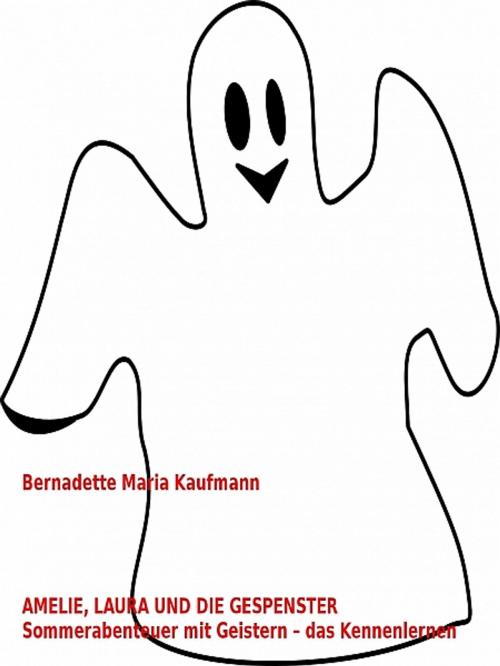 Cover of the book Amelie, Laura und die Gespenster by Bernadette Maria Kaufmann, XinXii-GD Publishing