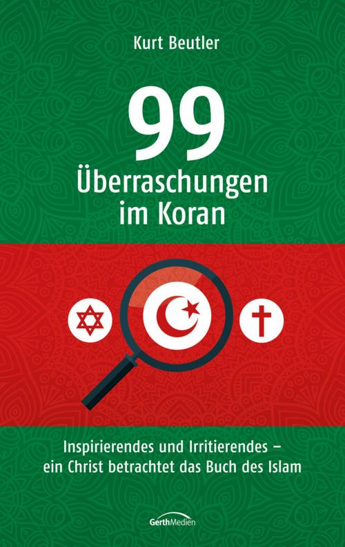 Cover of the book 99 Überraschungen im Koran by Kurt Beutler, Gerth Medien