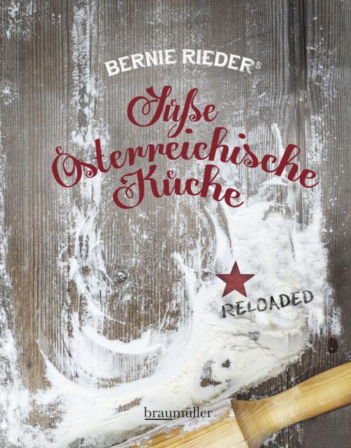 Cover of the book Süße Österreichische Küche by Bernie Rieder, Braumüller Verlag