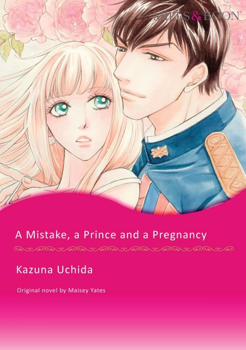 Cover of the book A MISTAKE, A PRINCE AND A PREGNANCY by Maisey Yates, Harlequin / SB Creative Corp.