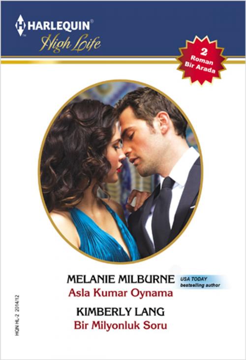 Cover of the book Asla Kumar Oynama - Bir Milyonluk Soru by Kimberly Lang, Melanie Milburne, Harlequin Türkiye