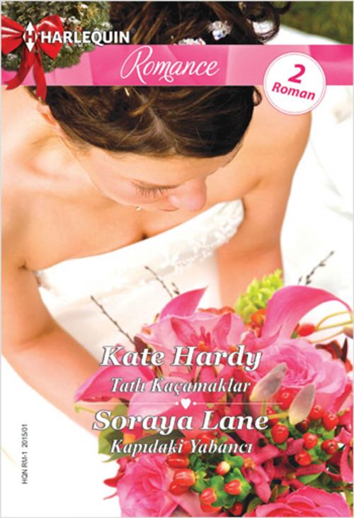 Cover of the book Tatlı Kaçamaklar - Kapıdaki Yabancı by Kate Hardy, Soraya Lane, Harlequin Türkiye