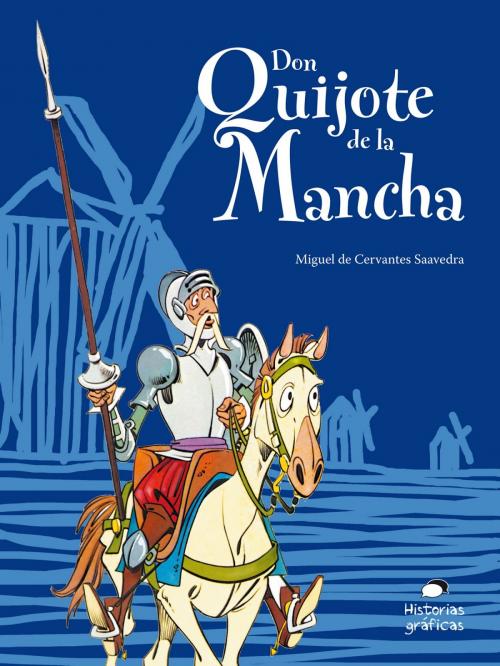 Cover of the book Don Quijote de la Mancha para niños by Miguel de Cervantes, Océano Historias gráficas