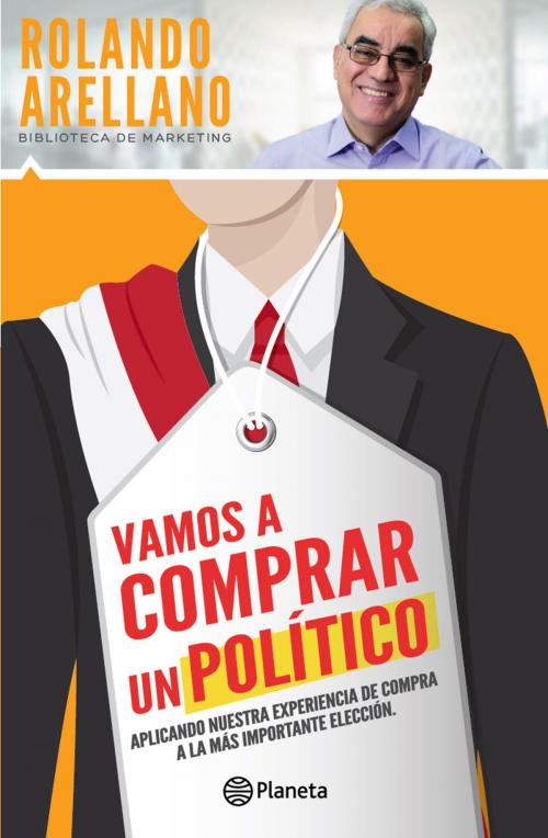 Cover of the book Vamos a comprar un político by Rolando Arellano, Grupo Planeta - Perú