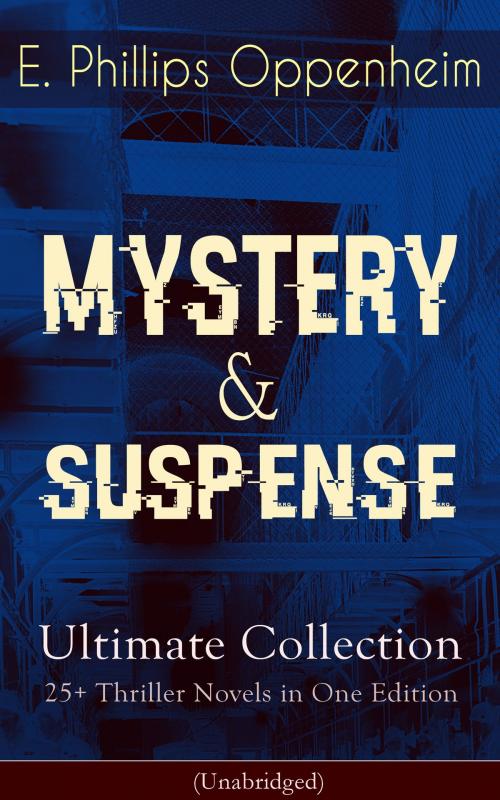 Cover of the book MYSTERY & SUSPENSE by E. Phillips Oppenheim, e-artnow
