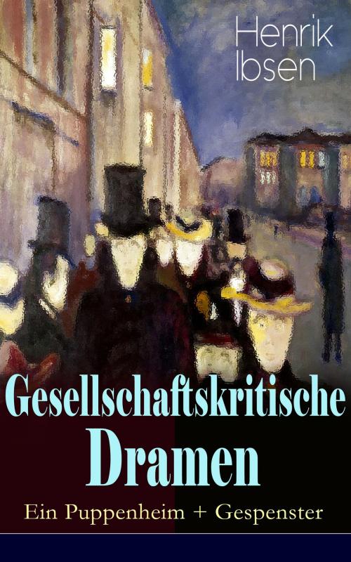 Cover of the book Gesellschaftskritische Dramen: Ein Puppenheim + Gespenster by Henrik Ibsen, e-artnow