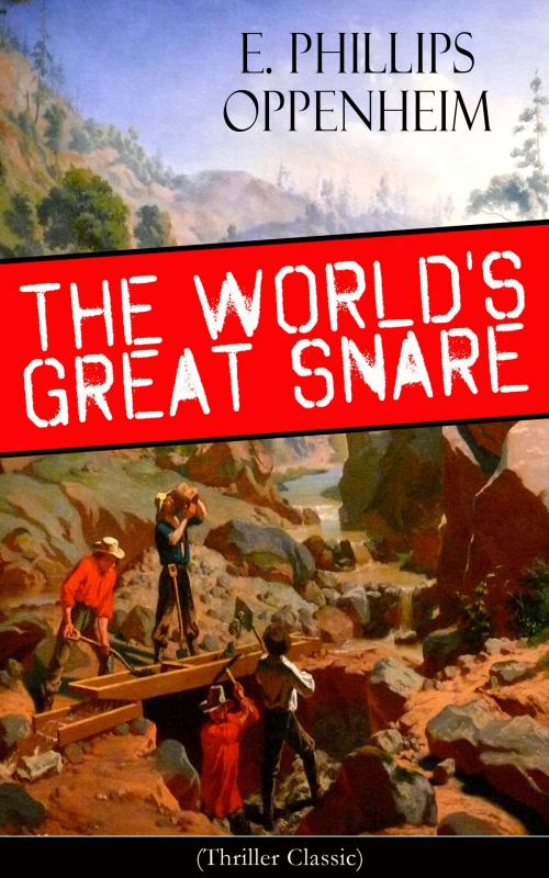 Cover of the book The World's Great Snare (Thriller Classic) by E. Phillips Oppenheim, e-artnow